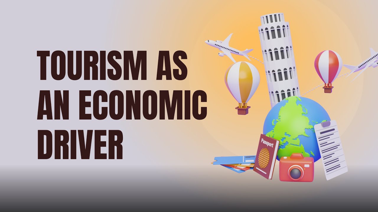 How Tourism Drives Economic Growth: Opportunities, Challenges, and Solutions