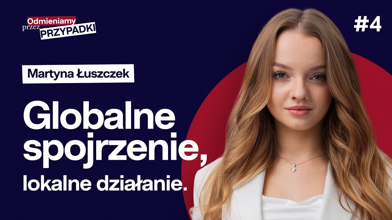 Globalne spojrzenie, lokalne działanie. Historia Martyny Łuszczek