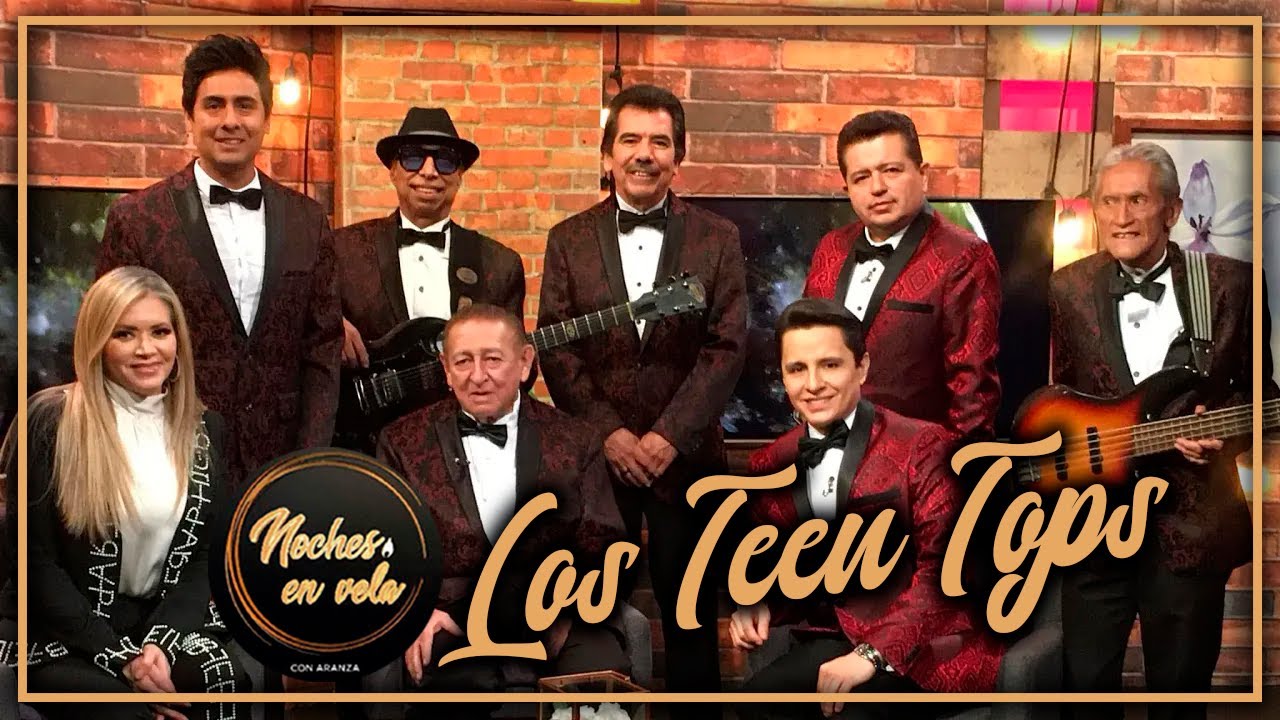 LOS TEEN TOPS - NOCHES EN VELA CON ARANZA - PROGRAMA COMPLETO