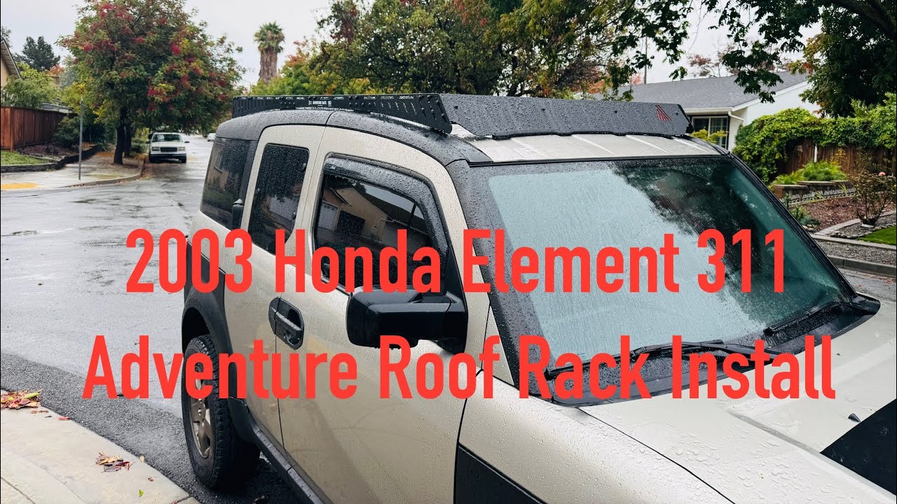 Honda Element 311 Adventure roof rack install 