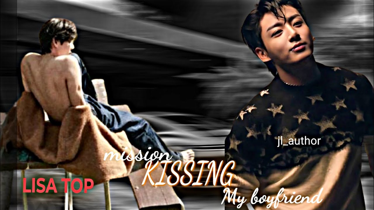 mission: kissing my boyfriend || one shot || taekook || Jenlisa