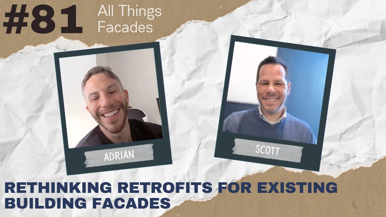 Rethinking Retrofits for Existing Building Facades featuring Scott Armstrong