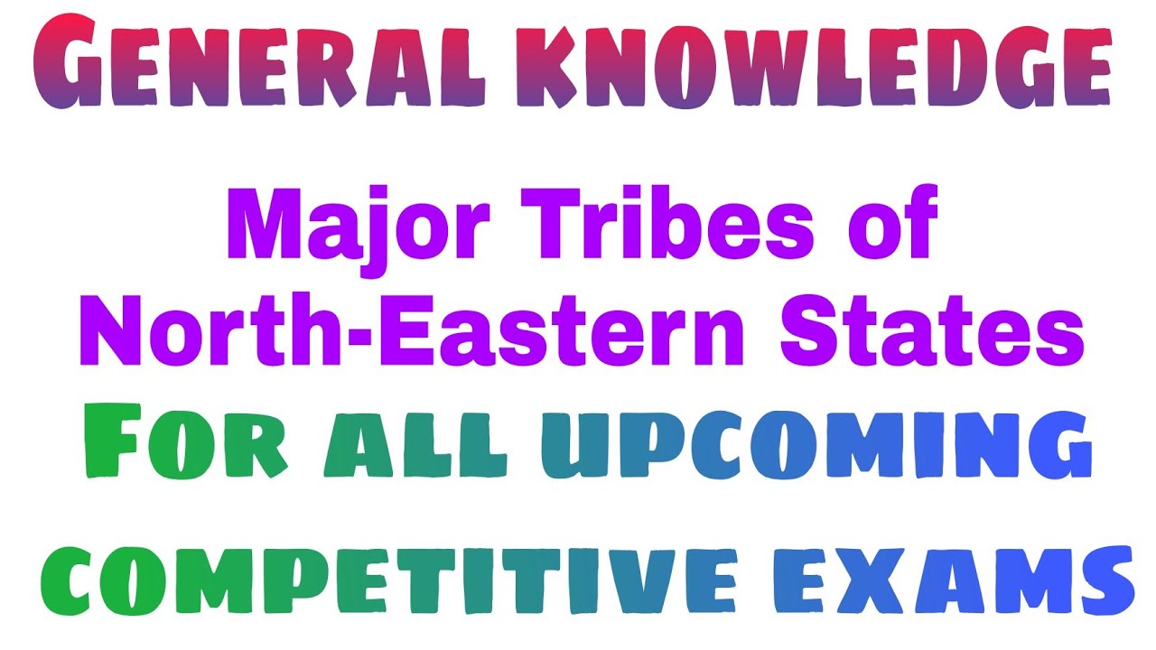 General knowledge l Major Tribes of Northeast l State wise major tribes #lets_talk_2_know.