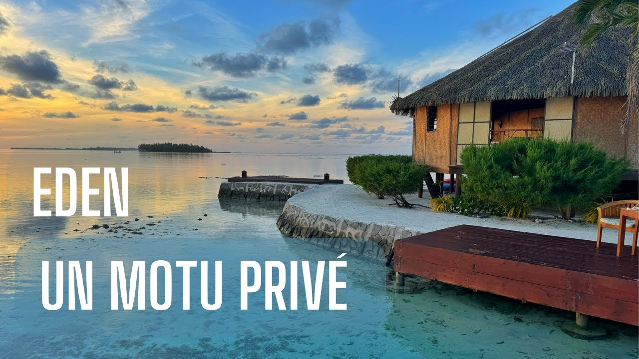 EDEN PRIVATE ISLAND TAHAA