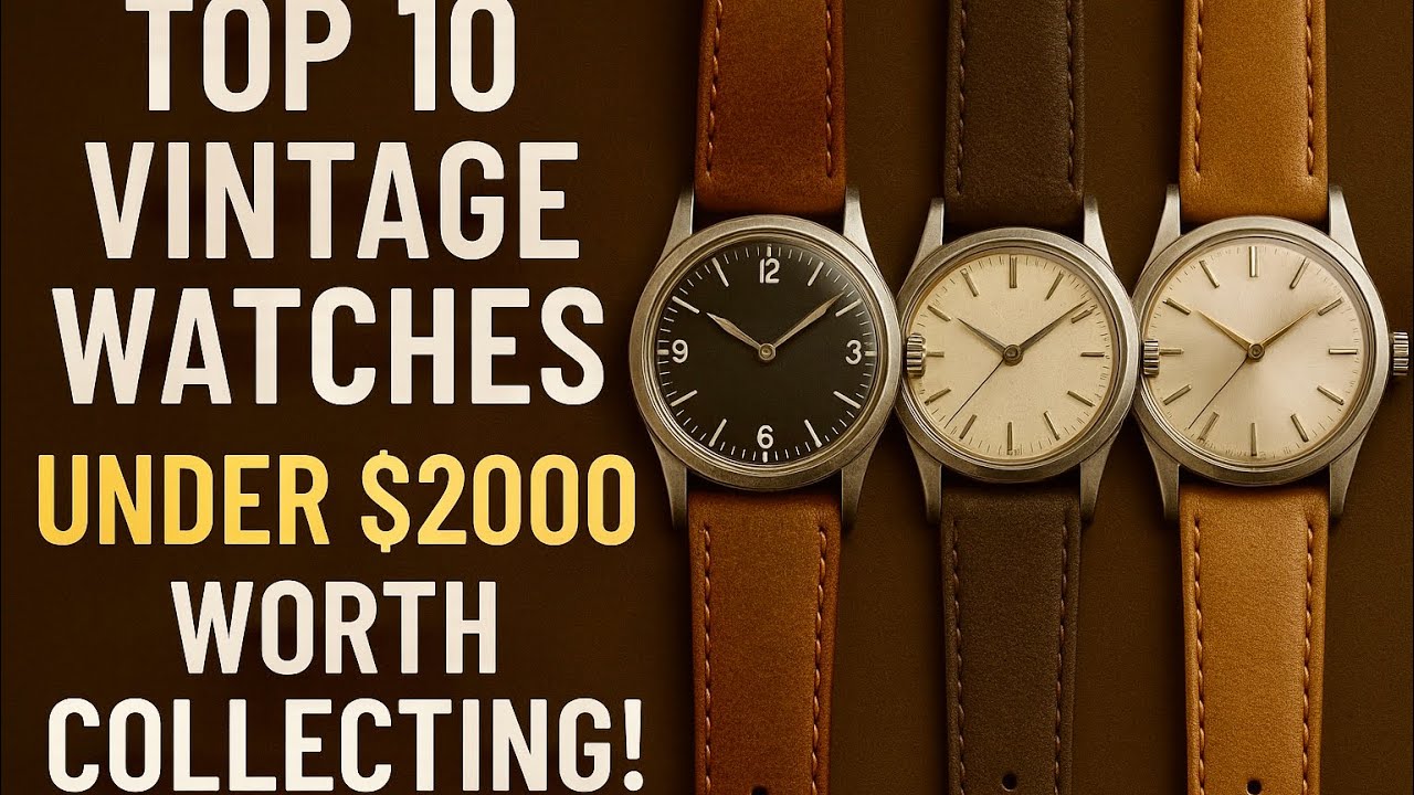 Top 10 Vintage Watches Under $2000 Worth Collecting!
