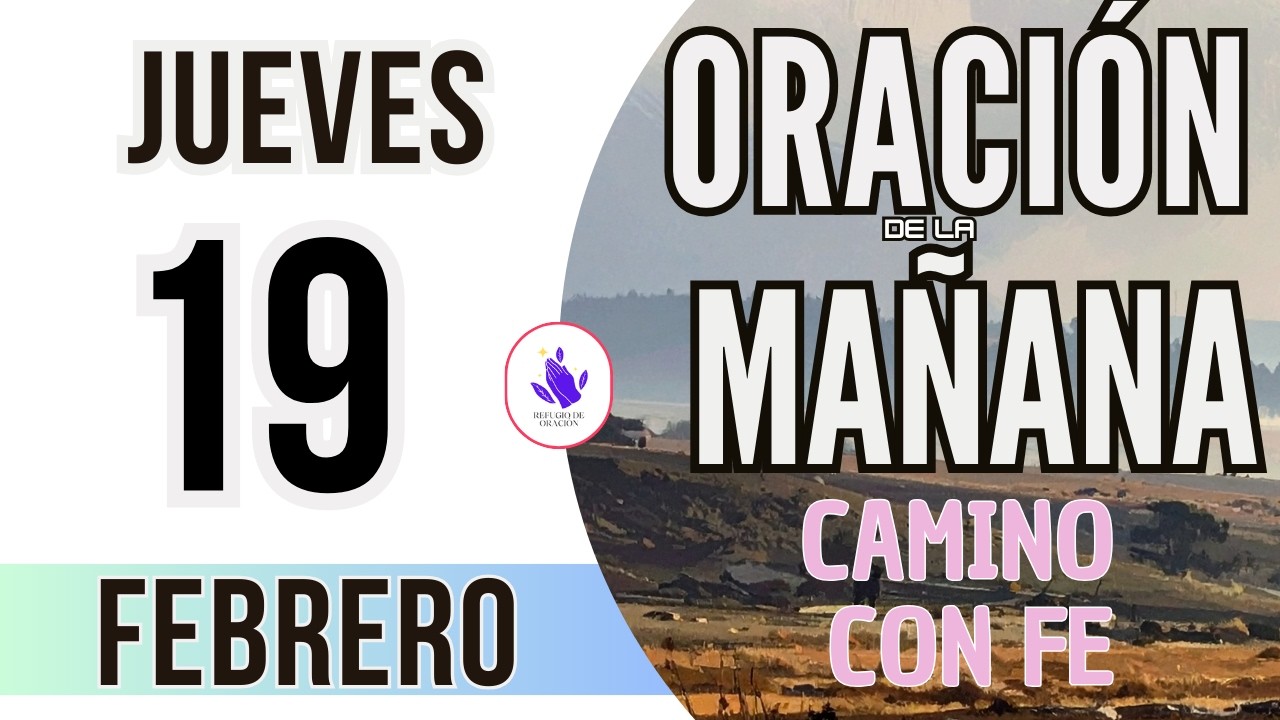 ☀️Oración de la Mañana de Hoy Jueves 19 de Febrero 2026