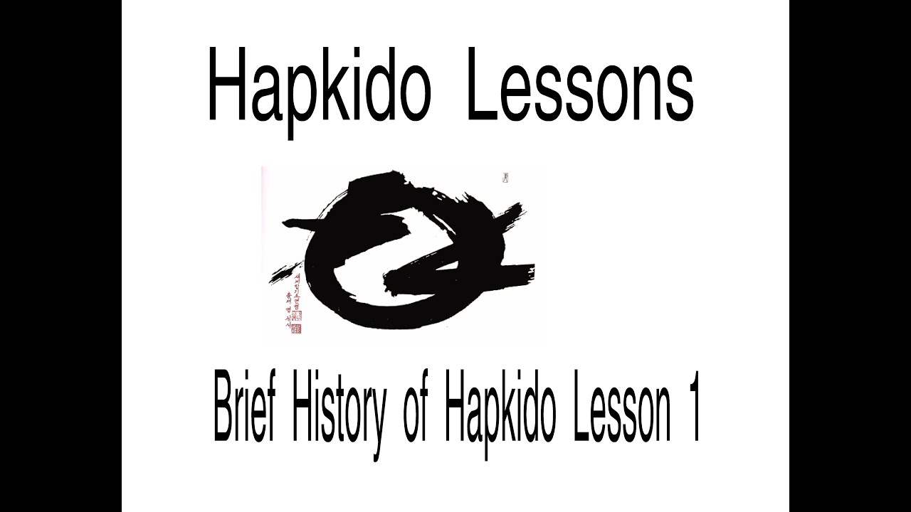 Brief History of Hapkido  Lesson 1