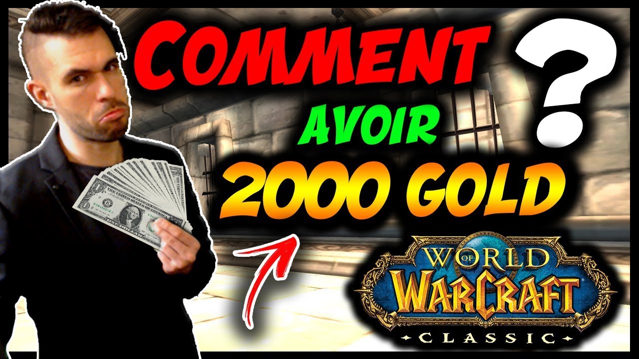 WOW CLASSIC : COMMENT AVOIR 2000 GOLD ?!?