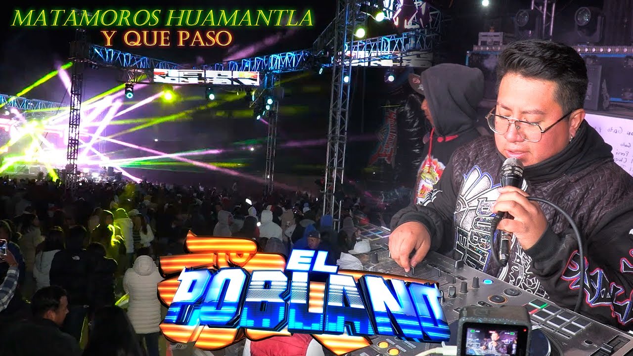 🔥Y QUE PASO AL ESTILO WEPA SONIDO EL POBLANO MATAMOROS HUAMANTLA TLAXCALA 2026