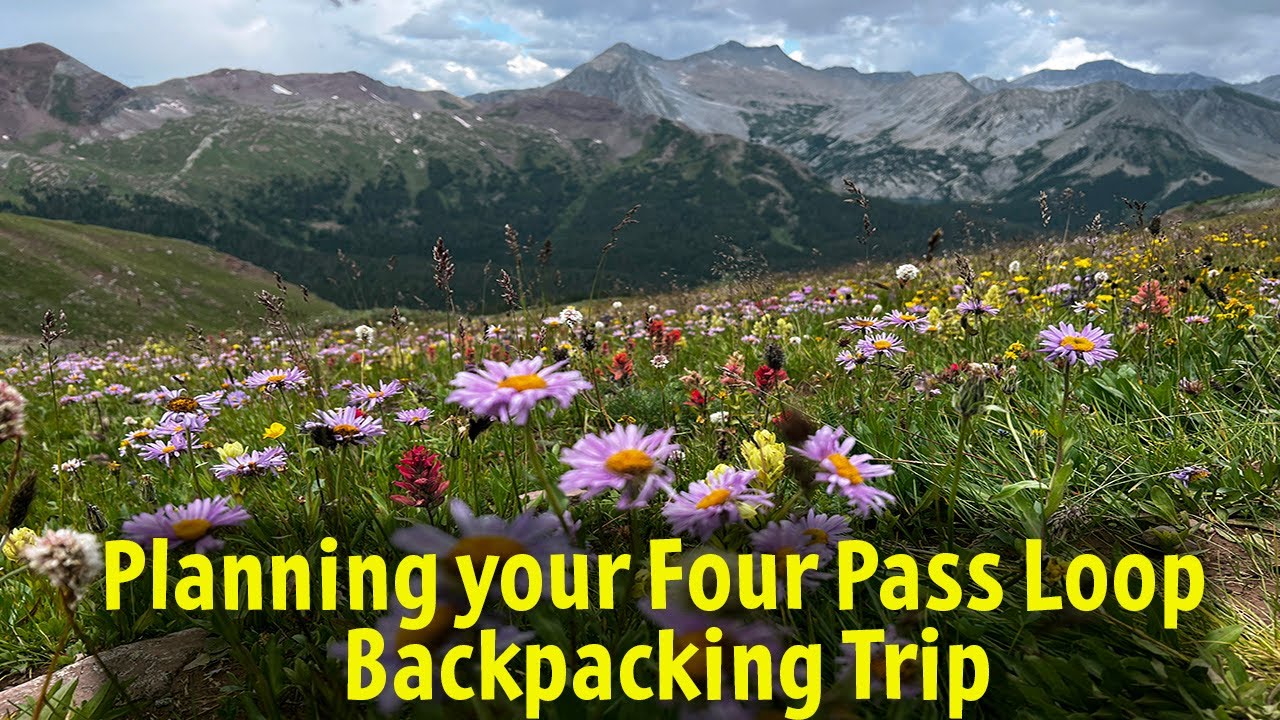 Tips for Planning; Backpacking the Four Pass Loop