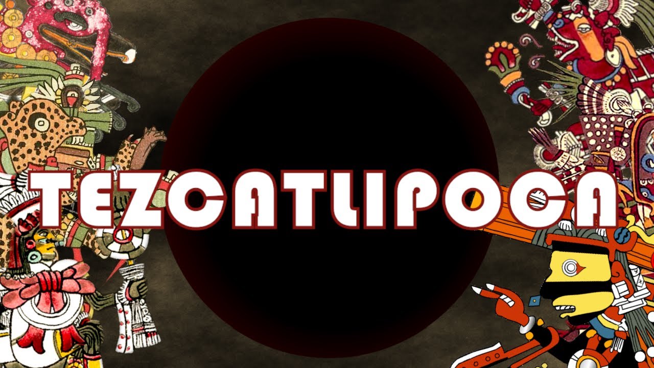 El dios del espejo humeante - El origen de Tezcatlipoca, sus nombres, sus ritos.