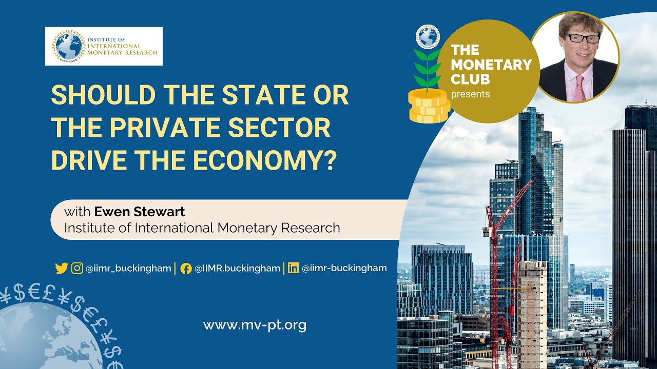 Should the state or the private sector drive the economy? With Ewen Stewart