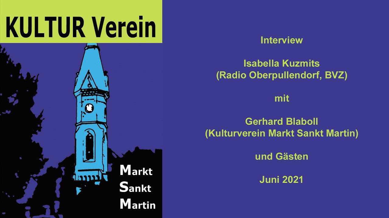 Interview Isabella Kuzmits mit Gerhard Blaboll zum Kulturverein Markt Sankt Martin