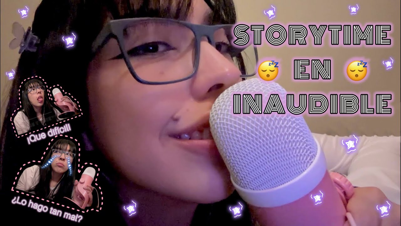 ASMR Practicando Mi Inaudible 😴 Hablando Muy Cerquita De Ti 👀 (Storytime) - ASMR en Español