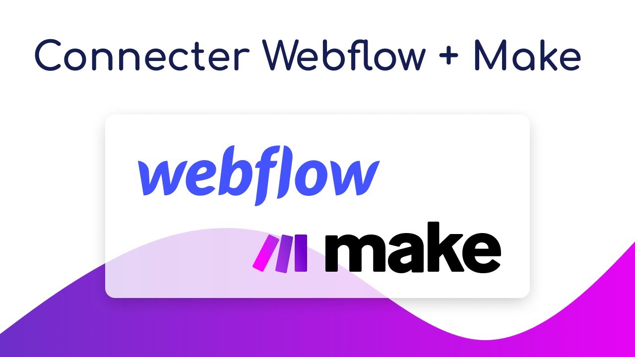 Connecter Webflow &agrave; Make (Integromat) | Webflow tutoriel