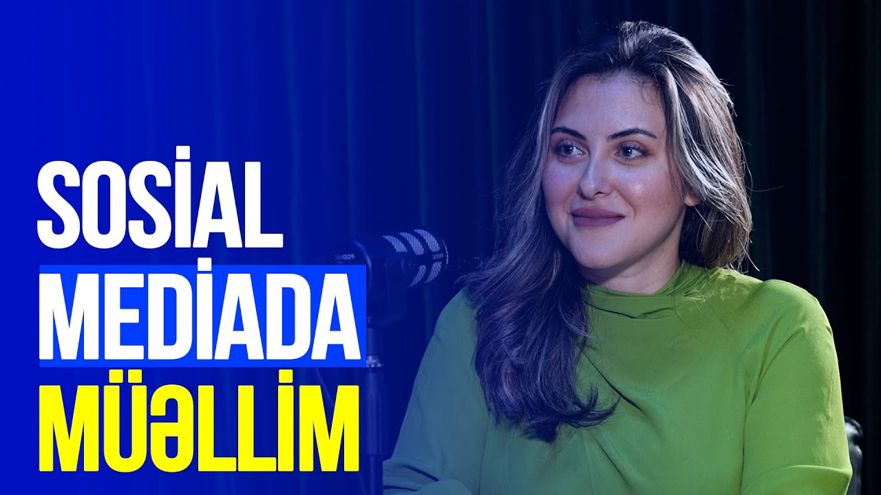 Günel Əkbər ilə podkast: Sosial mediada müəllim
