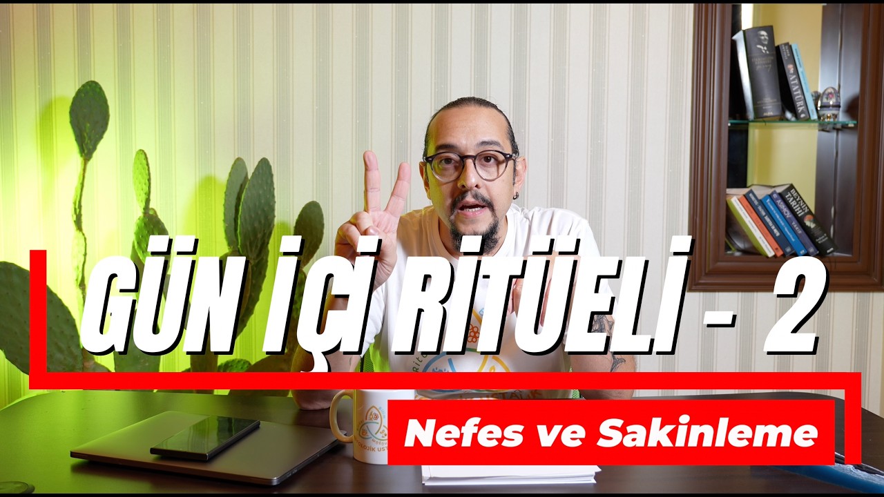 Gün İçi Ritüel-2: Nefes & Sakinleme