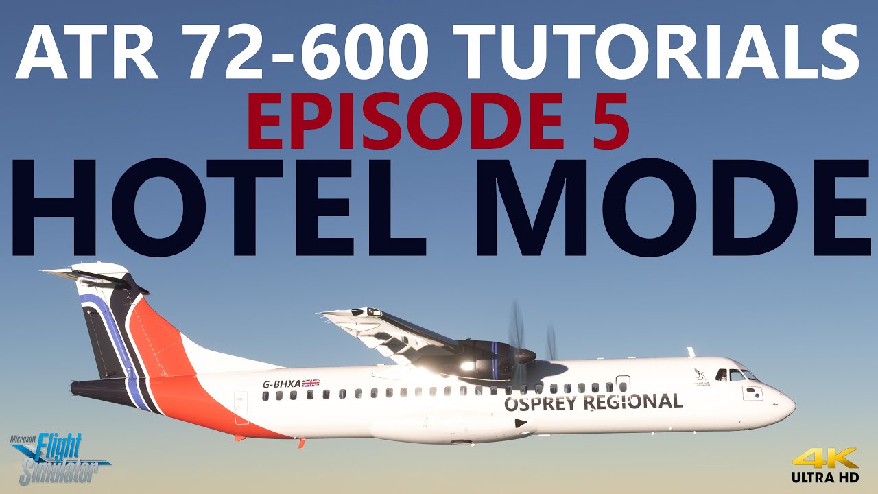 MSFS | Учебное пособие по ATR72-600 — Эпизод 5: ГОСТИНИЧНЫЙ РЕЖИМ [4K]