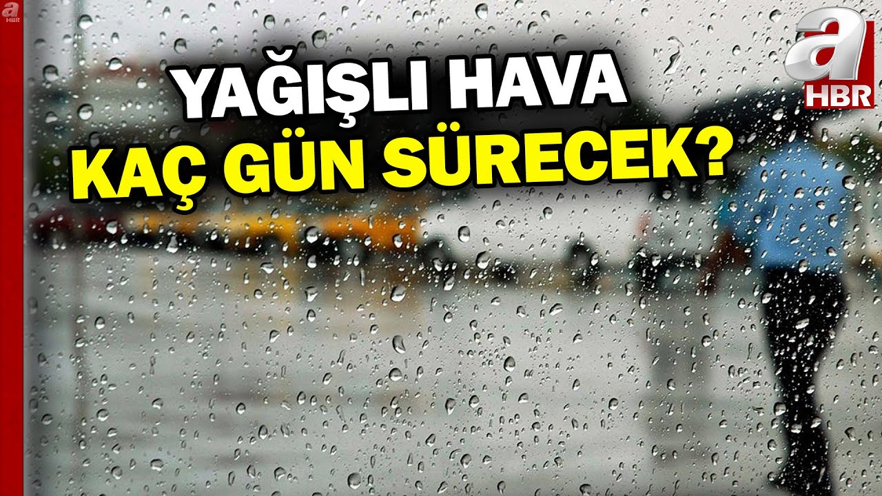 Meteorolojiden 17 İl İçin Sarı Kodlu Uyarı! | A Haber