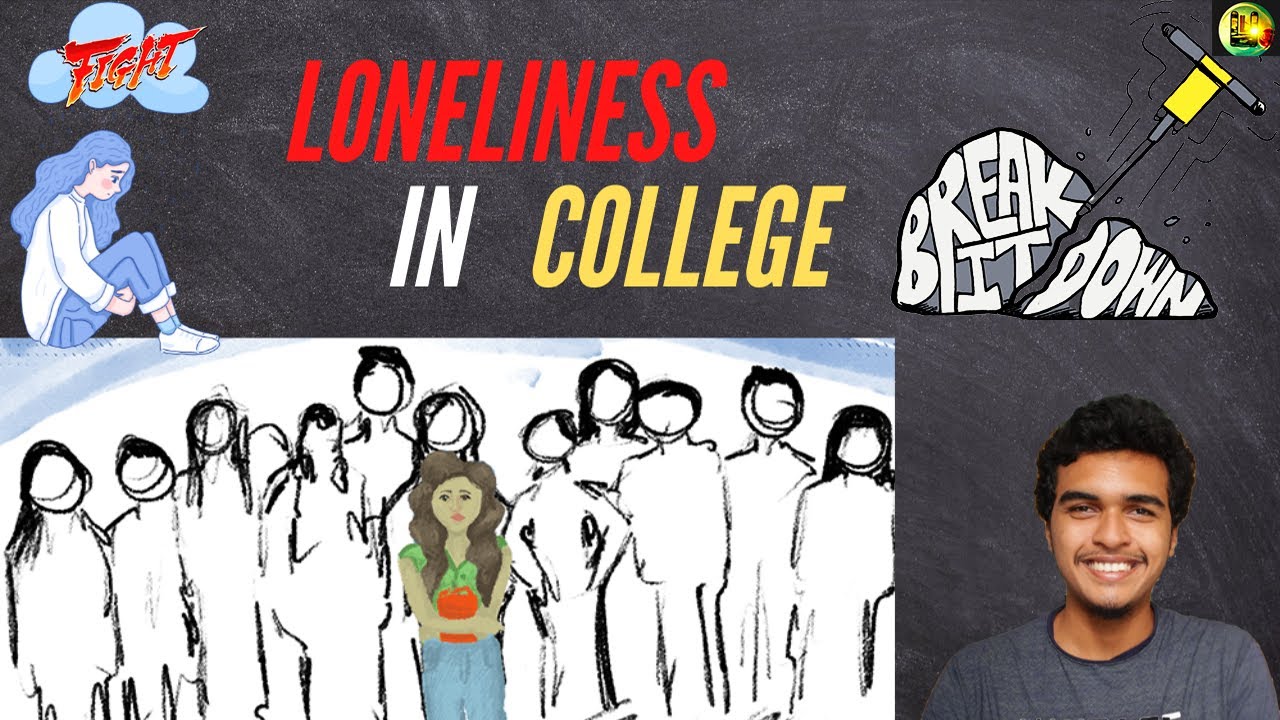 how to deal with loneliness in college?   BY ARUN KUMAR