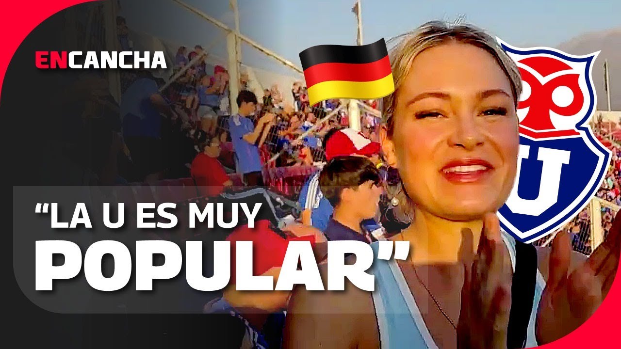 Periodista ALEMANA ve a la U en el Nacional por primera vez y su reacci&oacute;n sorprende 😱