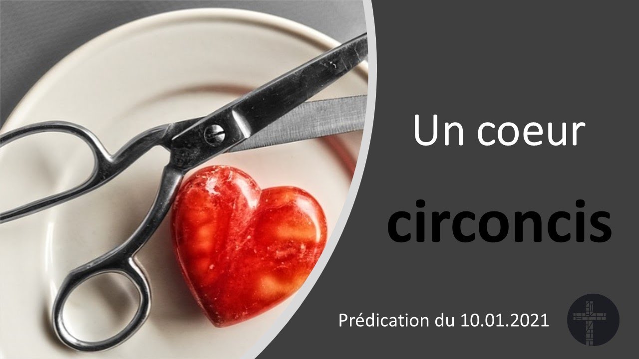Prédication du 10.01.2021 - Êtes-vous CIRCONCIS de COEUR ?