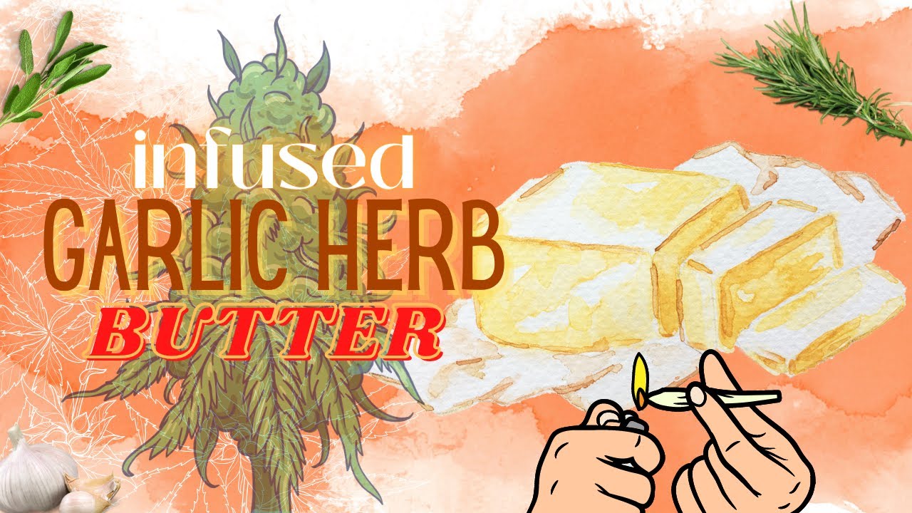 HOW TO MAKE CANNA BUTTER | GARLIC HERB INFUSED | Quick & Easy Cannabis Recipe