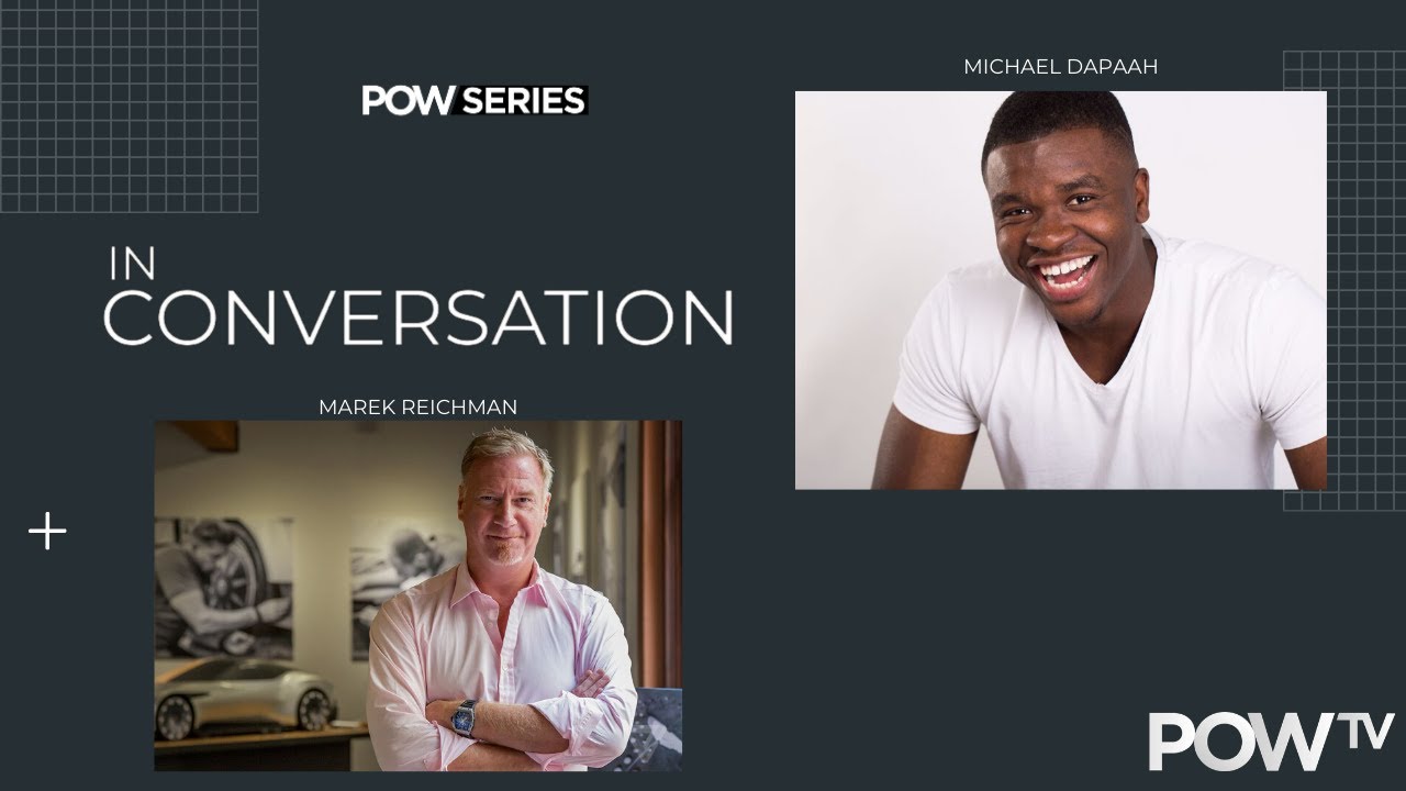 Michael Dapaah & Marek Reichman | In Conversation | POW TV