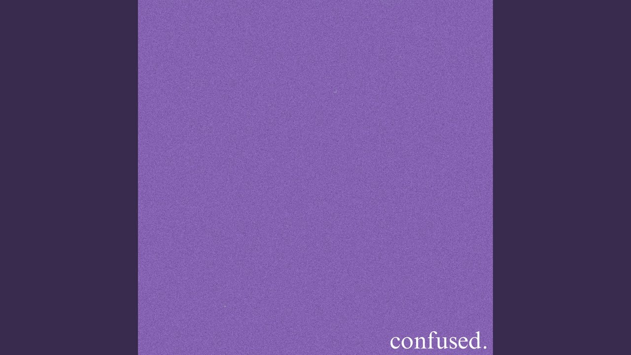 Confused.