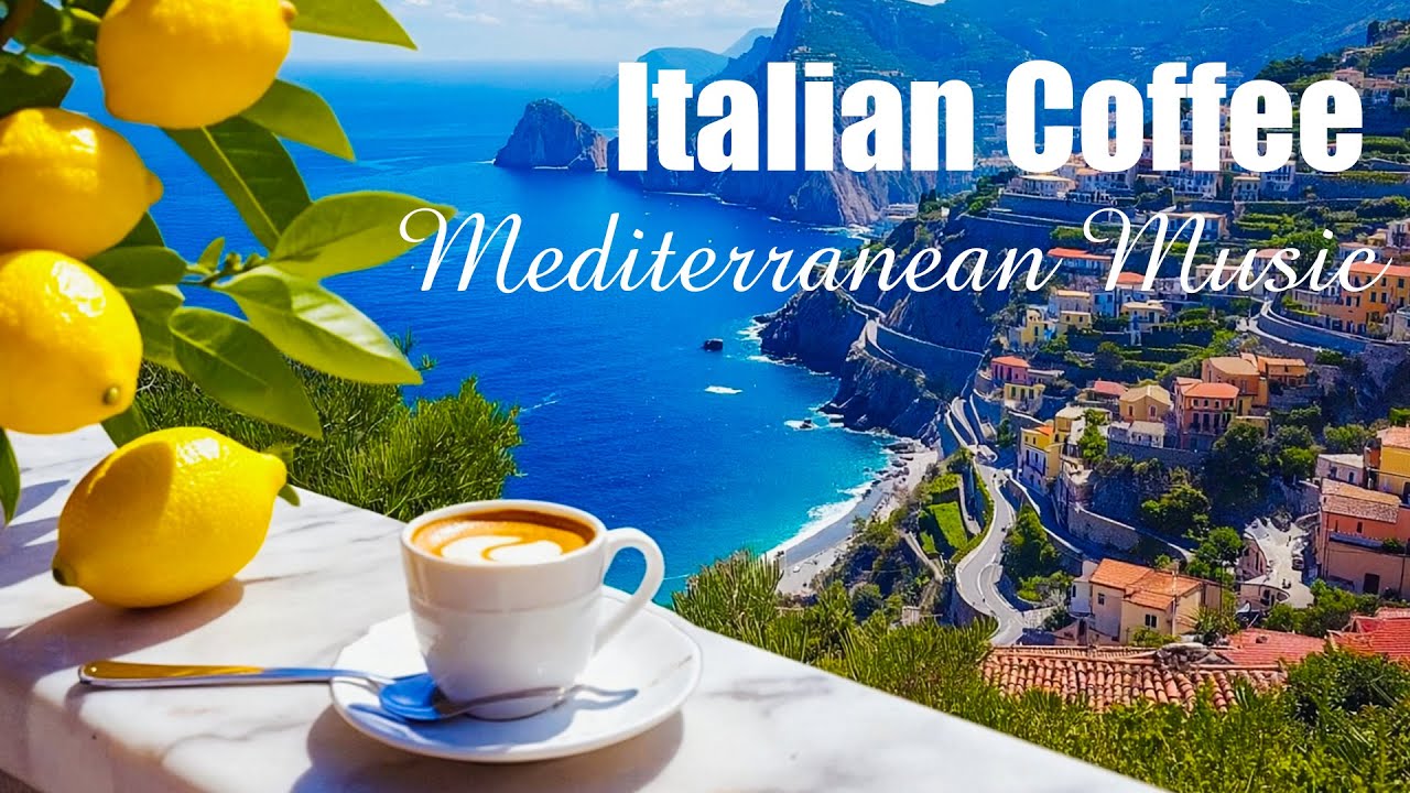 Morning Café by the Sea 🌅☕ Italian & Greek Vibes | 2+ Hours of Relaxing Mediterranean Music