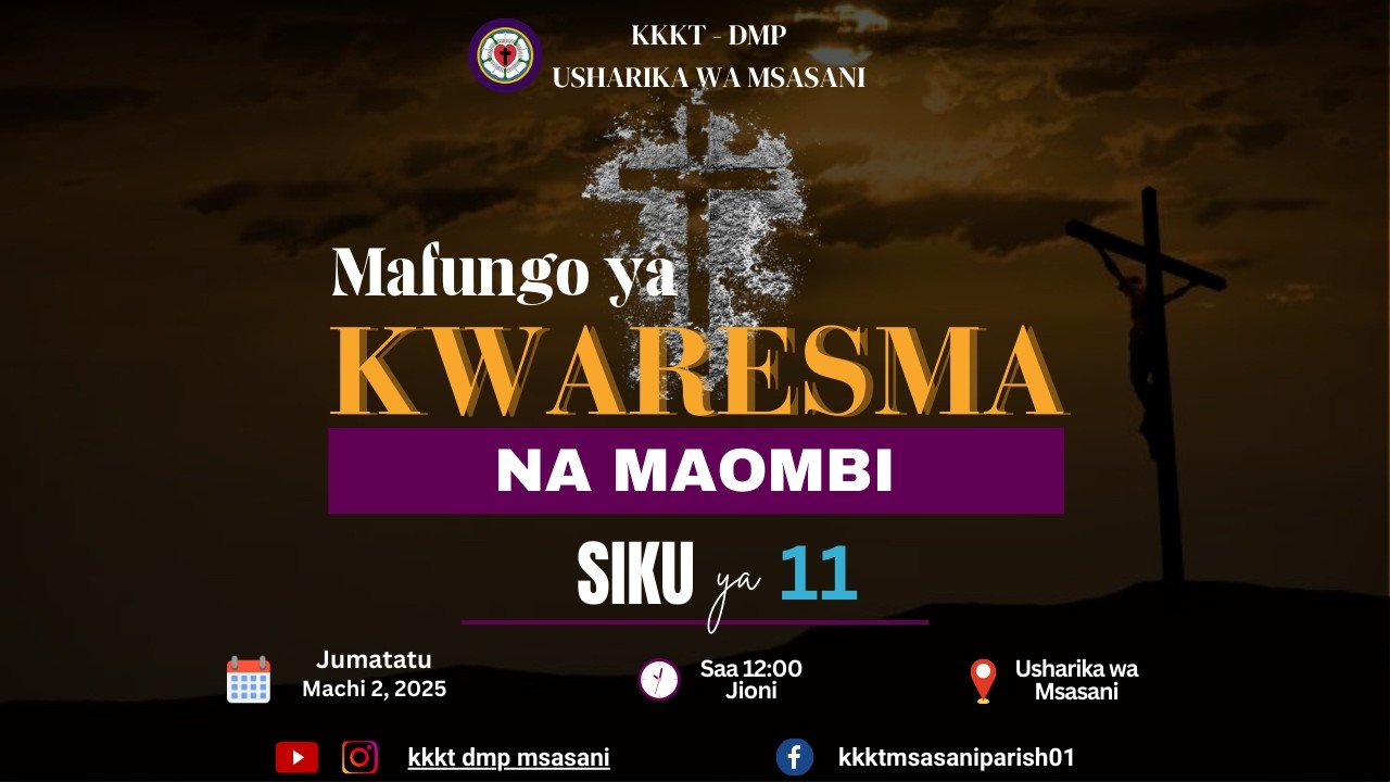 MSASANI LUTHERAN CHURCH: MAFUNGO YA KWARESMA YA SIKU 40, MAOMBI NA KUFUNGA. SIKU YA KUMI NA MOJA(11)