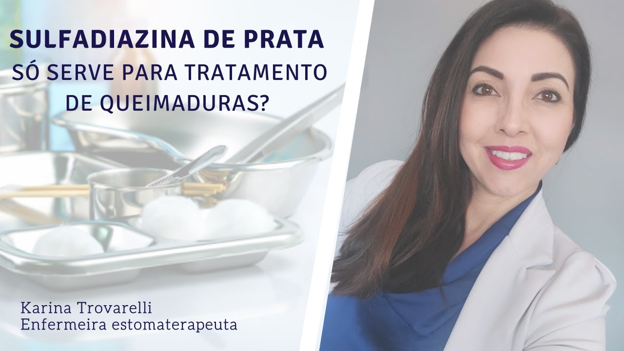 Sulfadiazina de prata só serve para queimaduras?