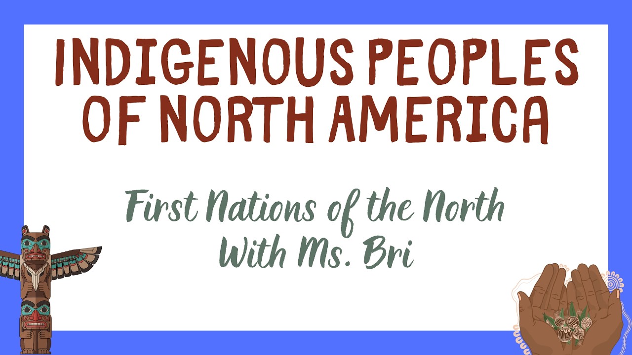 Broad Overview of Indigenous North American Peoples