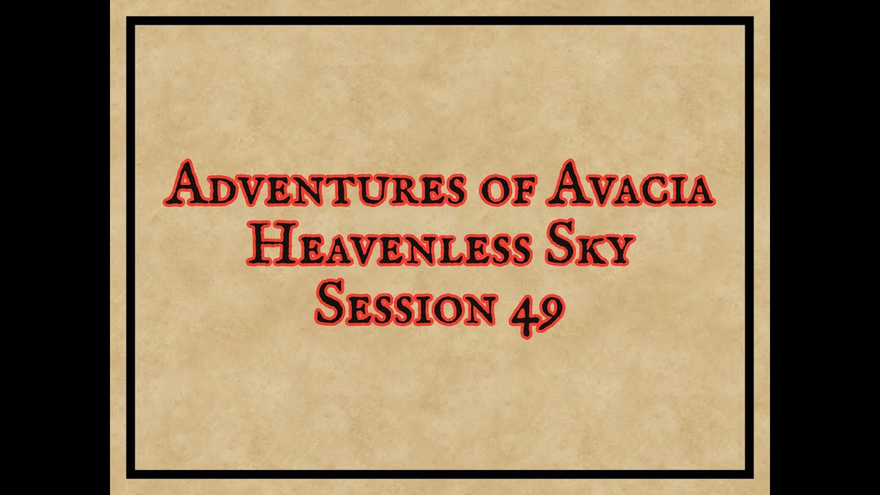 AoA: Heavenless Sky | Session 49: “We’re Just Getting Started” (D&d 5.24th Edition) 