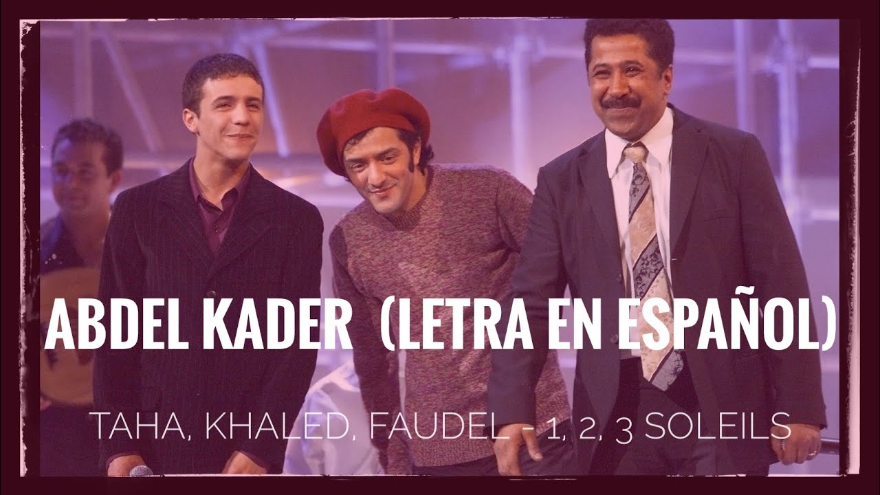 MUSICA ARABE (𝗟𝗘𝗧𝗥𝗔 𝗘𝗡 𝗘𝗦𝗣𝗔𝗡̃𝗢𝗟) -Abdel Kader - 1,2,3 soleil 🎵