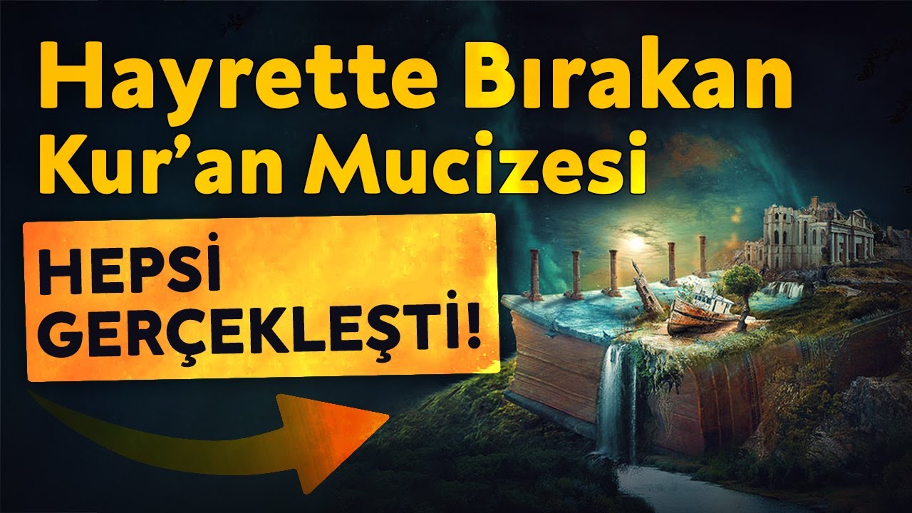 Kuran'ın Herkesi Hayrette Bırakan Mucizesi! Hepsi Gerçekleşti!