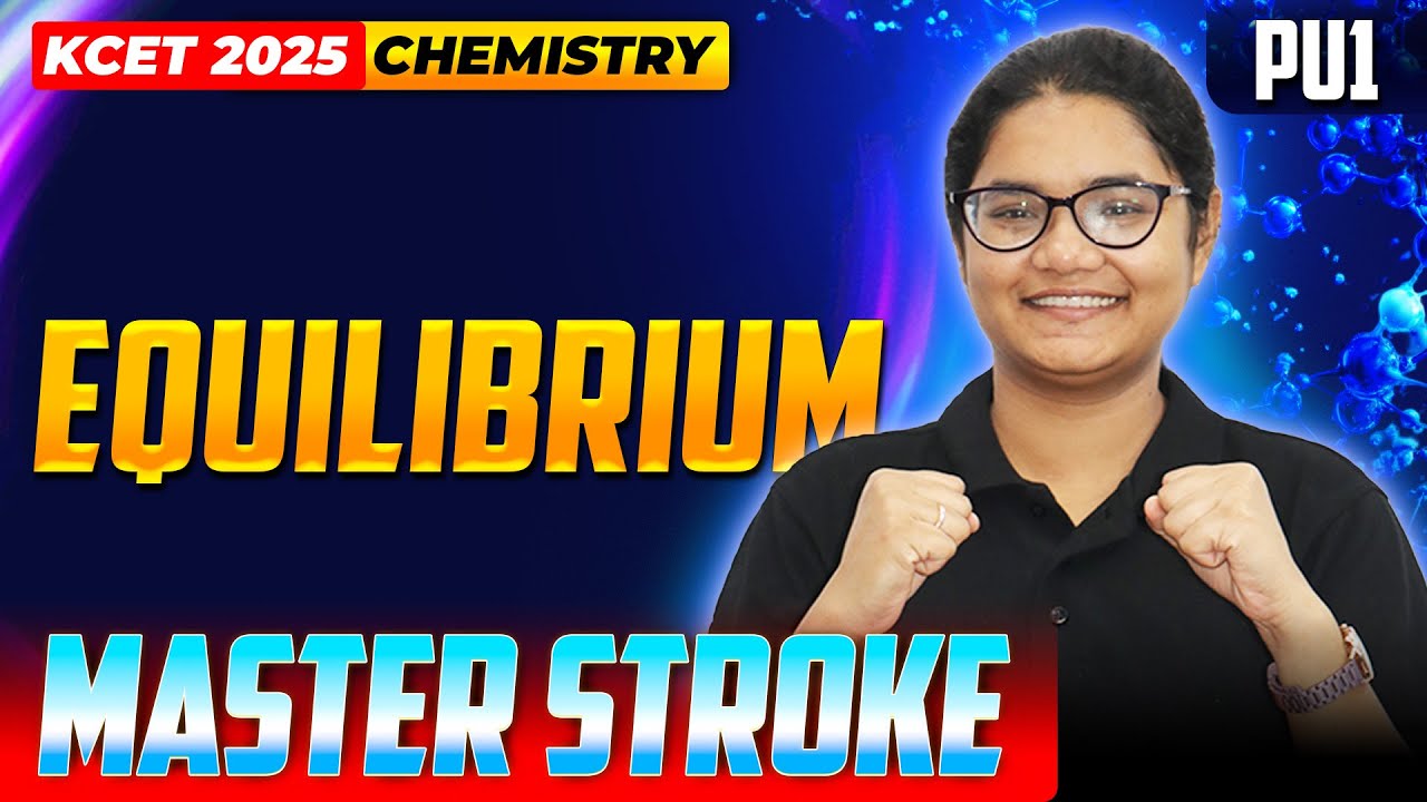 Equilibrium - KCET Chemistry | KCET Master Stroke - One Shot Series | #kcet