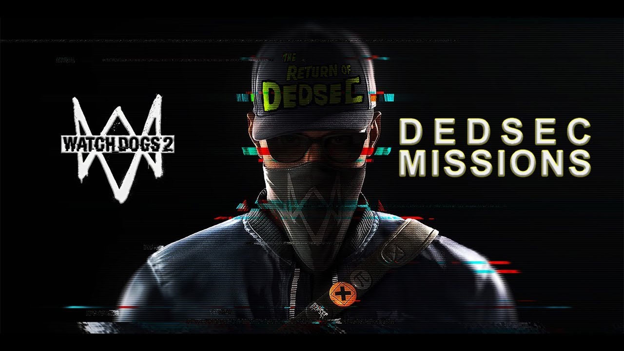 Watch Dogs 2 : Dedsec Missions