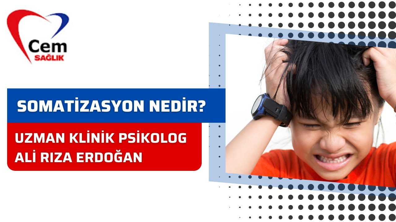 Somatizasyon Nedir? - UZMAN KLİNİK PSİKOLOG ALİ RIZA ERDOĞAN  | PSİKOLOJİK BAKIŞ