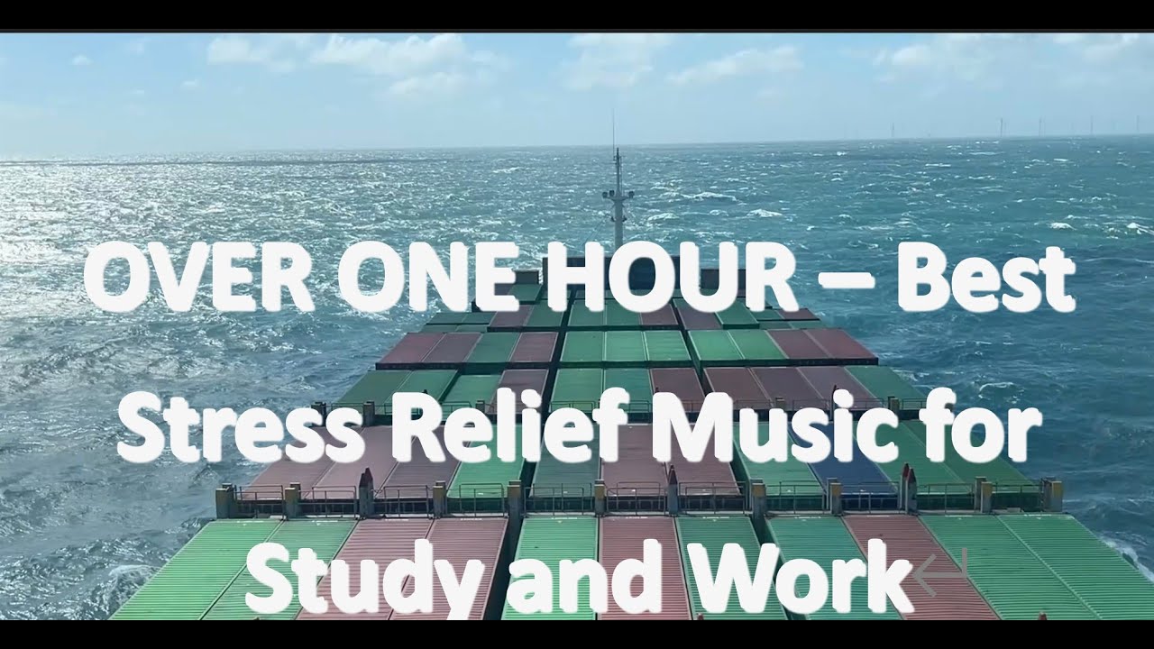 OVER ONE HOUR – Best Stress Relief Music for Study and Work