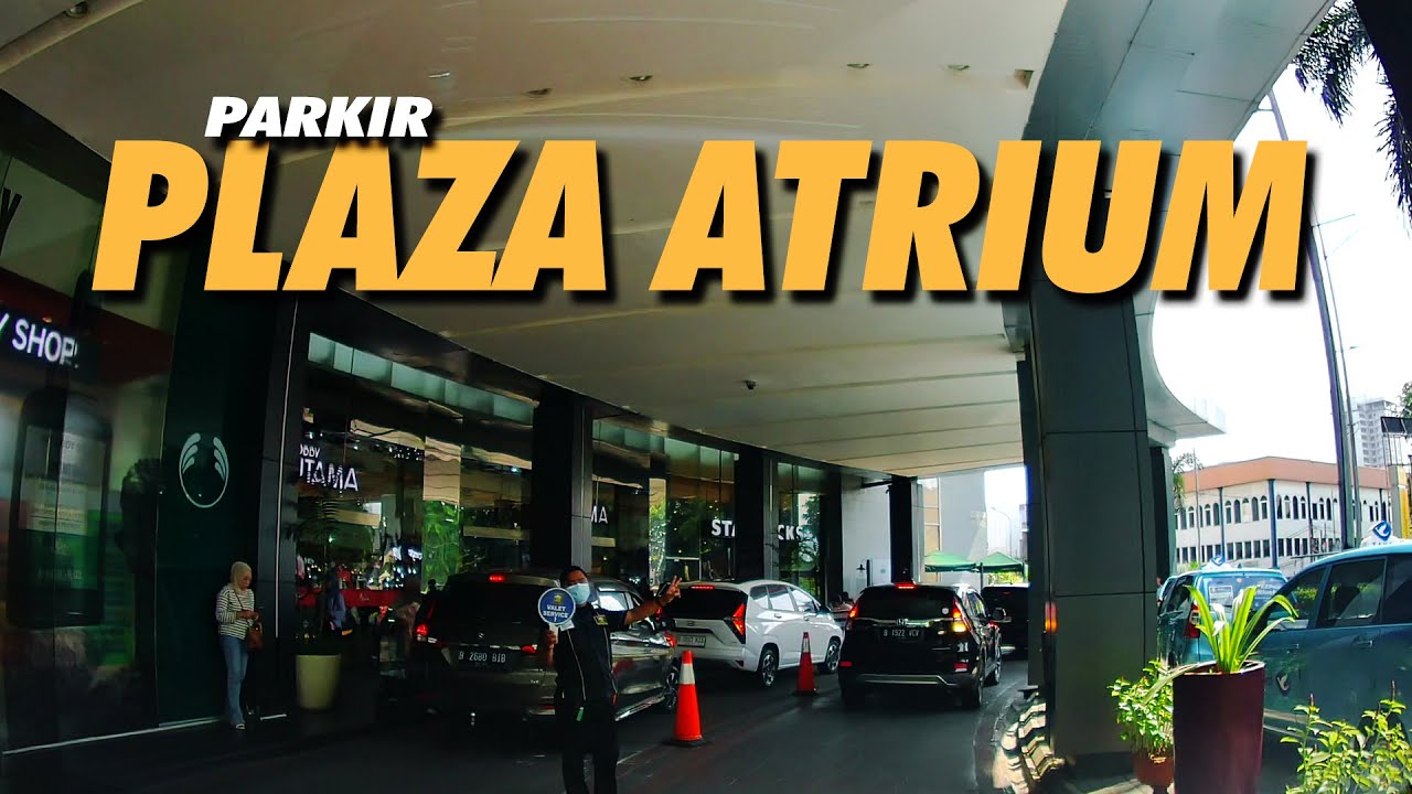 Lokasi Tempat Parkir Mobil Plaza Atrium