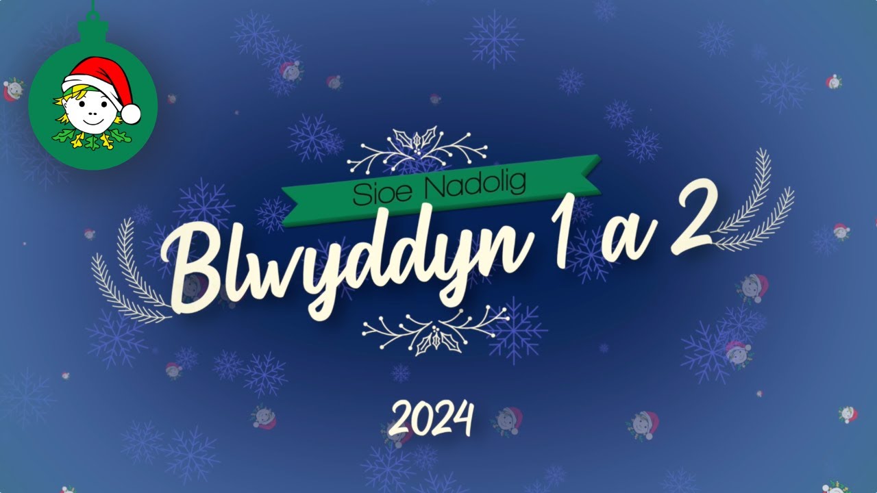 Blwyddyn 1 a 2 - Ysgol y Dderwen [Nadolig 2024]