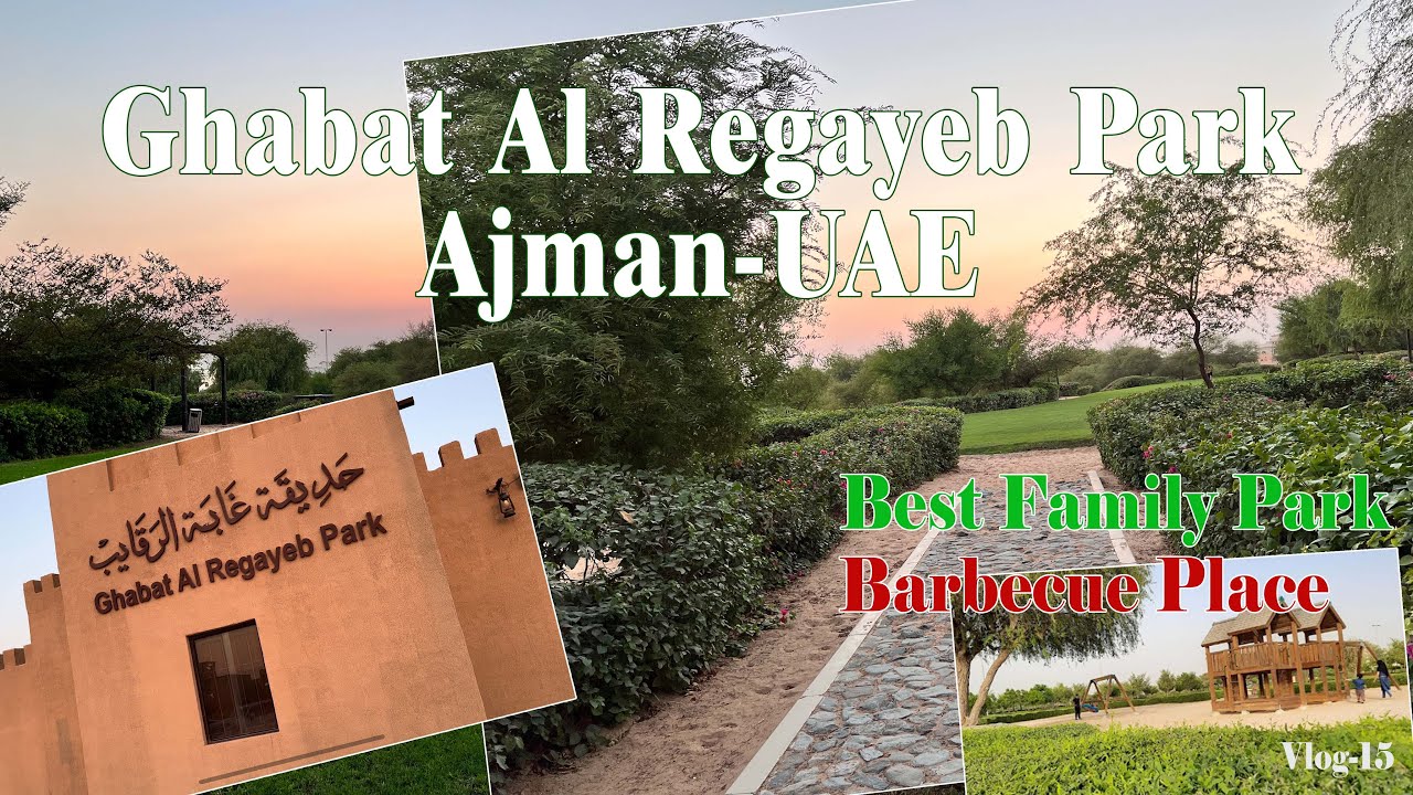 Family Park | Best Barbecue Place in UAE | Ghabat Al Regayeb Park Ajman