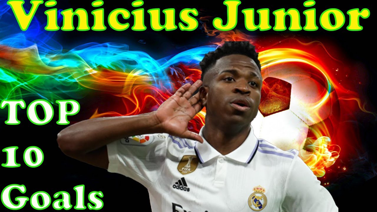 Vinicius Junior Top 10 Goals.