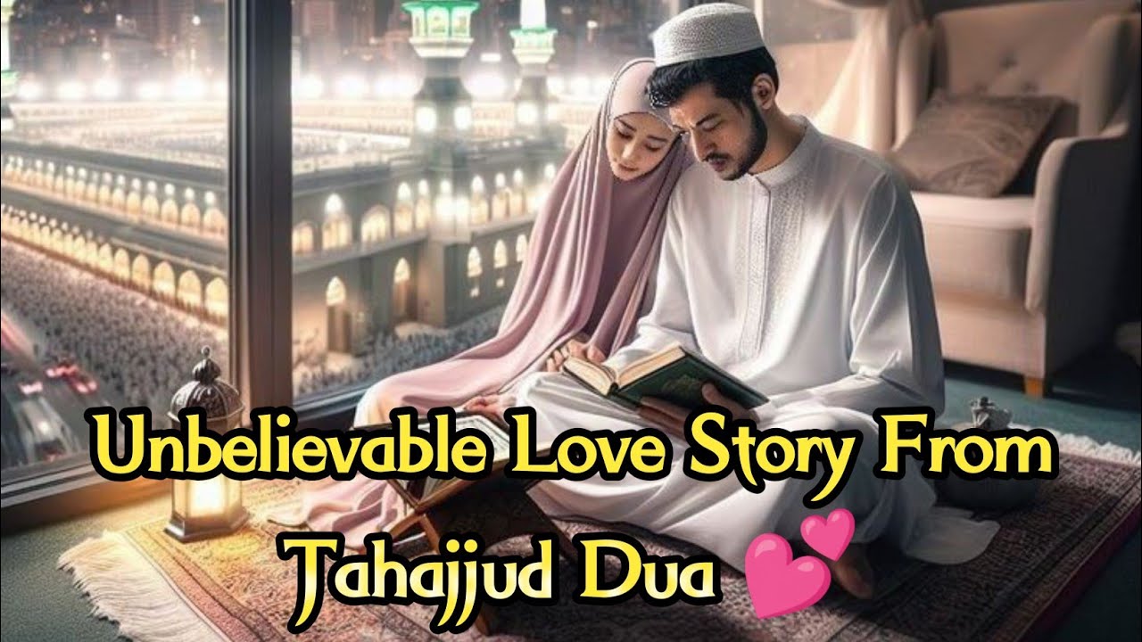 Unbelievable Love Story From Tahajjud Dua | Tahajjud Miracle Love Story