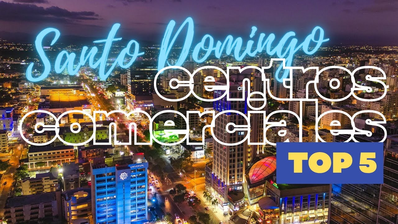 Los Top 5 Centros Comerciales de Santo Domingo 😱 | El #1 Te Va a Sorprender