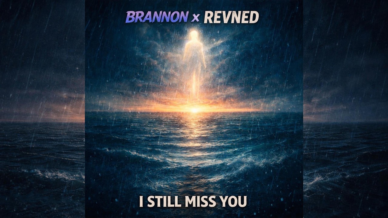Brannon x REVNED - I Still Miss You