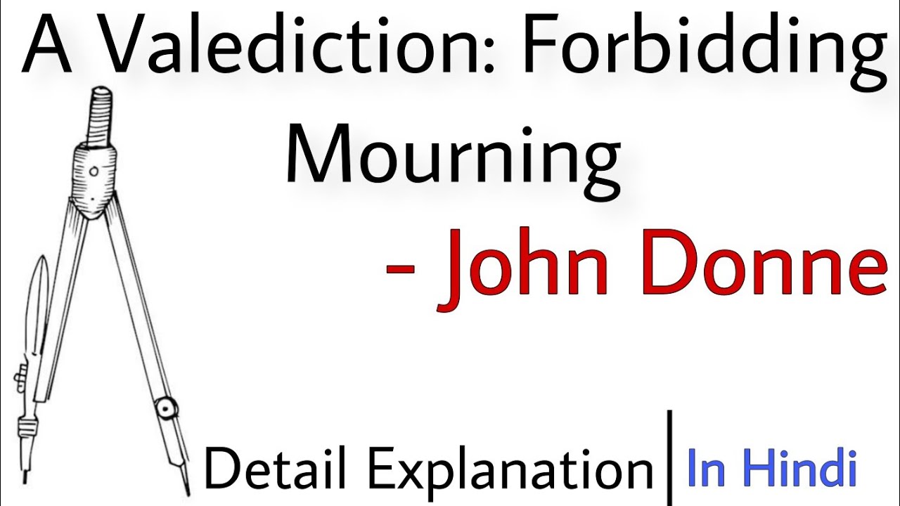A Valediction Forbidding Mourning Summary in Hindi | A Valediction Forbidding Mourning by John Donne