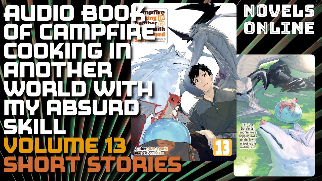 Audio Book of Campfire Cooking in Another World with My Absurd Skill Volume 13 Bonus Short Stories