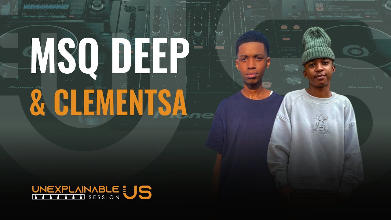 Unexplainable session 28 with MSQ Deep & ClementSA